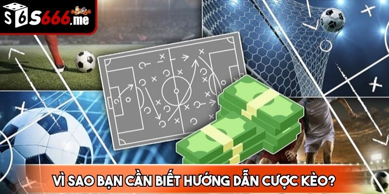 Biết rõ hướng dẫn cược kèo giúp bạn tăng cơ hội thắng lớn