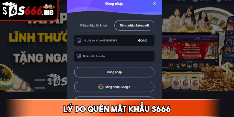 Quên mật khẩu S666 là tình huống khá phổ biến do nhiều nguyên nhân